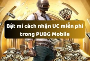 Cách nhận UC miễn phí Pubg Mobile