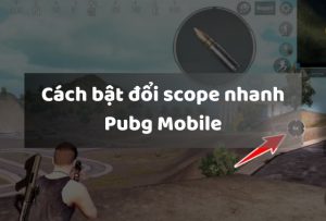 Cách bật Scope Pubg Mobile